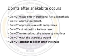 Death in untreated snakebites
• If death within 1st hr of bite mostly due to like old age cardiac causes
• takes few hours...
