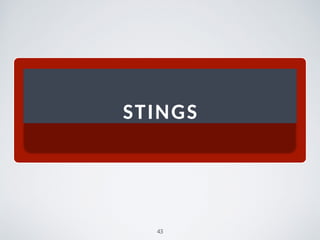 STINGS
43
 