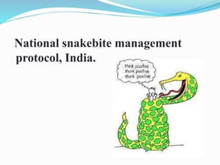 National snakebite management
protocol, India.
 