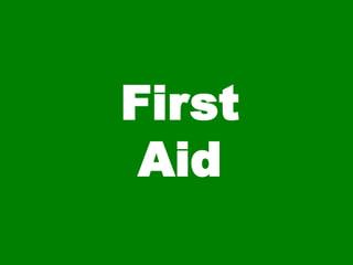 First
 Aid
 