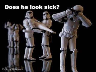 Does he look sick?




Photo by JD Hancock
 