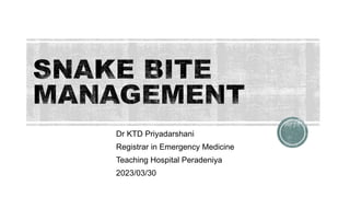 Dr KTD Priyadarshani
Registrar in Emergency Medicine
Teaching Hospital Peradeniya
2023/03/30
 
