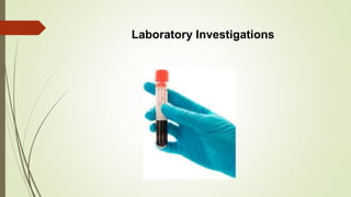 Laboratory Investigations
 