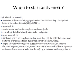 When to start antivenom?
 