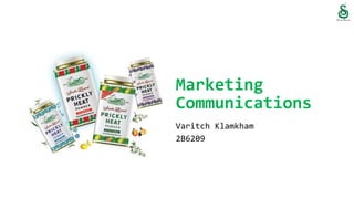 Marketing
Communications
Varitch Klamkham
2B6209
 