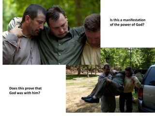 Is this a manifestation
of the power of God?

Does this prove that
God was with him?

 