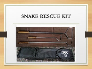 Snake Retrival Kit Snake handling basics and safety gears.ppt