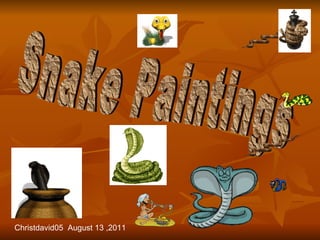 Snake Paintings Christdavid05  August 13 ,2011 