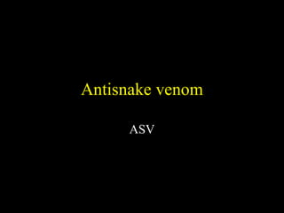 Antisnake venom ASV 