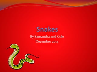 By Samantha and Cole
December 2014
 