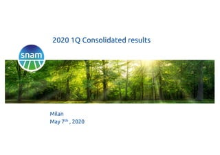 Milan
May 7th , 2020
2020 1Q Consolidated results
 