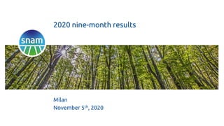 Milan
November 5th, 2020
2020 nine-month results
 