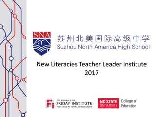 New Literacies Teacher Leader Institute
2017
 