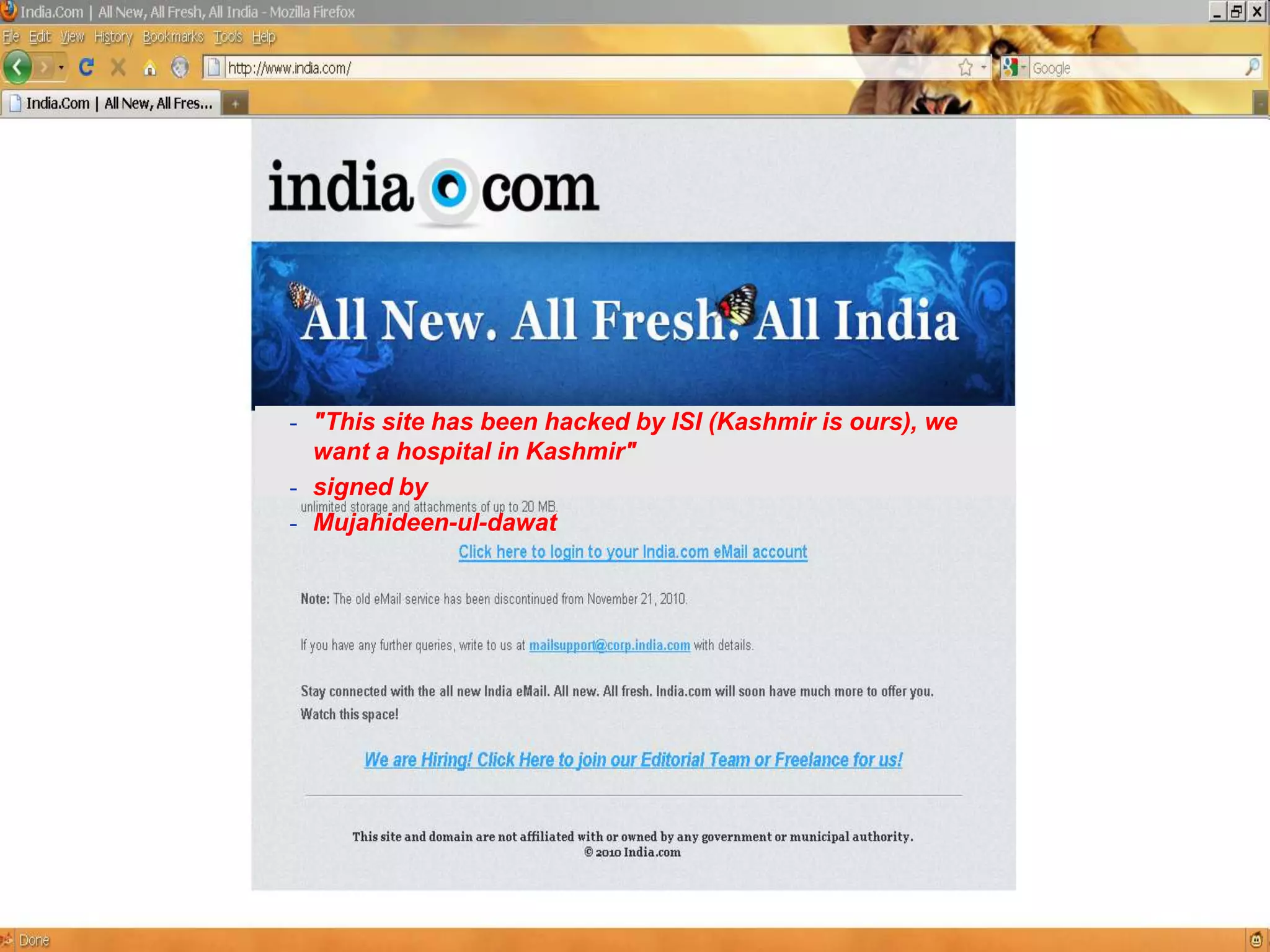 - "This site has been hacked by ISI (Kashmir is ours), we
                                                  want a hospital in Kashmir"
                                                - signed by
                                                - Mujahideen-ul-dawat




© Det Norske Veritas AS. All rights reserved.                                9
 
