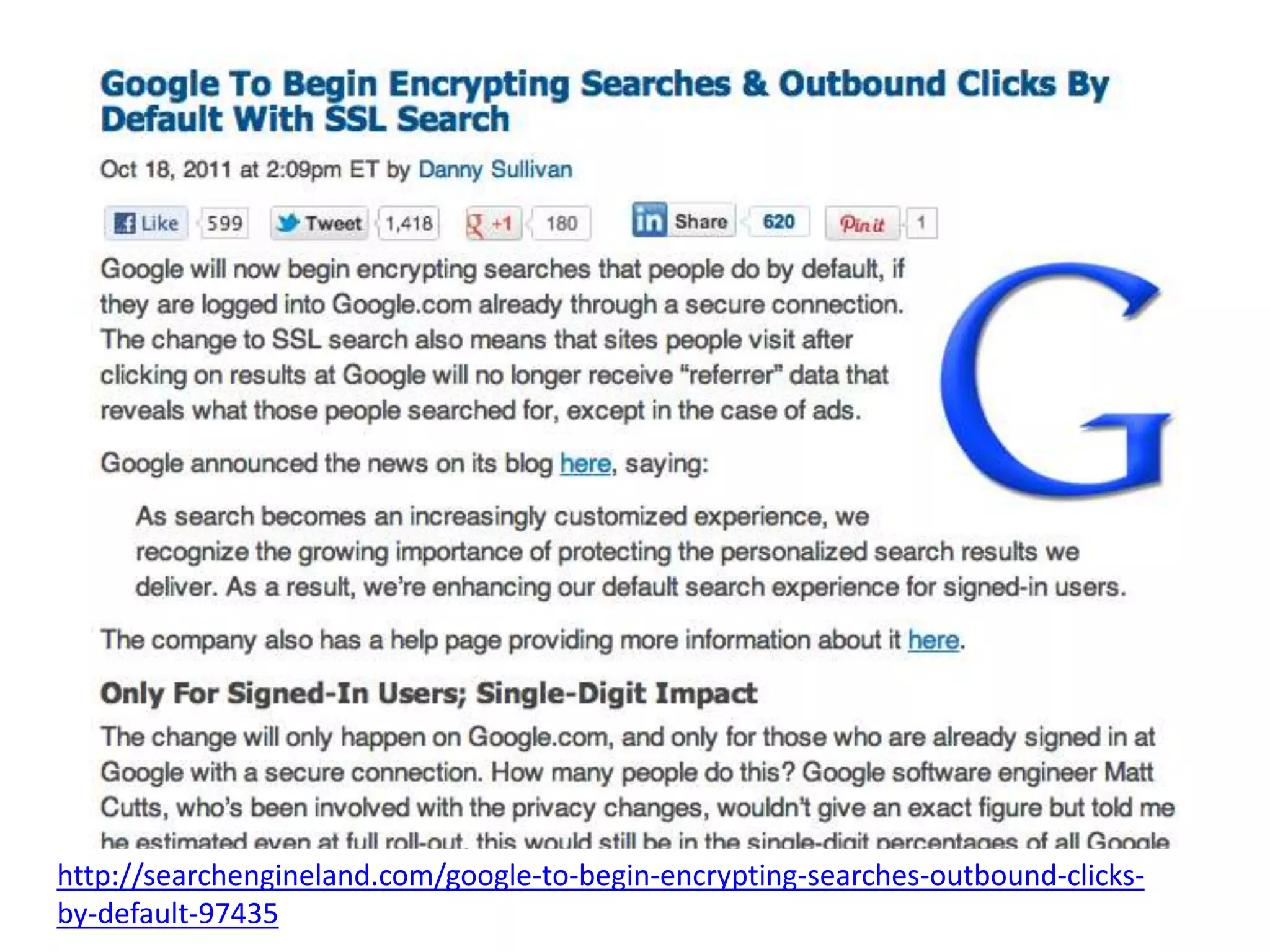 http://searchengineland.com/google-to-begin-encrypting-searches-outbound-clicks-
by-default-97435
 