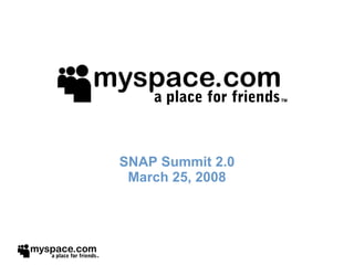 SNAP Summit 2.0 March 25, 2008 