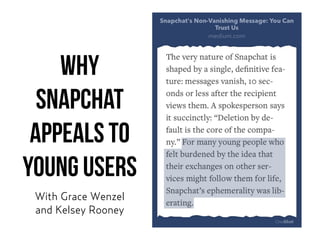 WHY
SNAPCHAT
APPEALS TO
YOUNG USERS
With Grace Wenzel  
and Kelsey Rooney
 