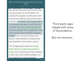 Third-party apps
helped with some
of the problems.
But not anymore…
 