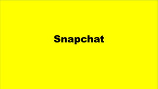Snapchat
 