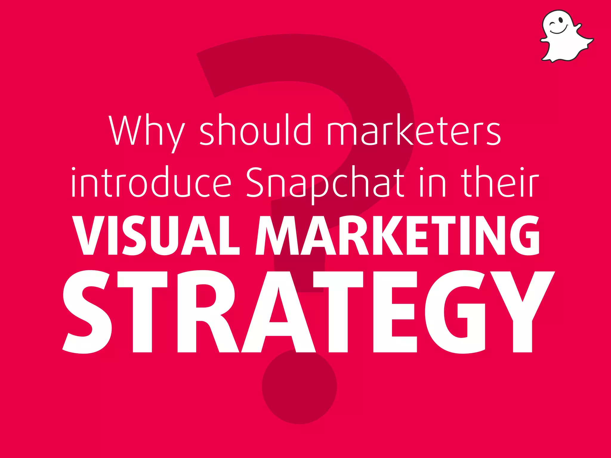 Snapchat Visual Marketing Strategy