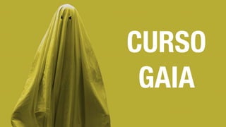 CURSO
GAIA
 