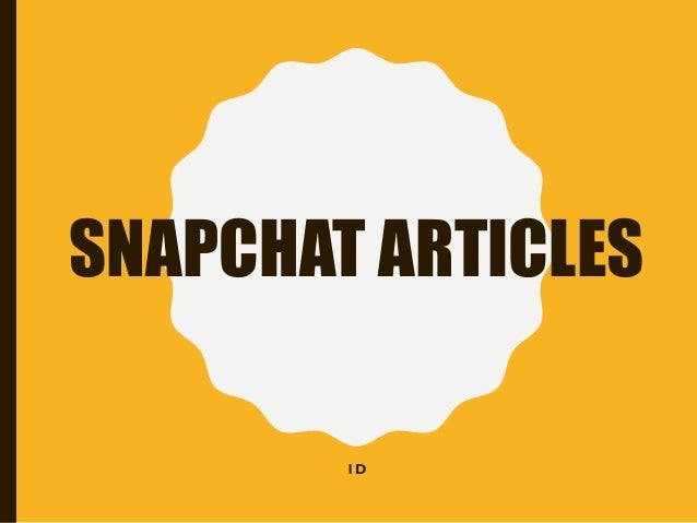 Snapchat Article Examples snapchat article examples