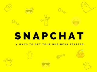 Snapchat for Business: 5 Ways to Get Started 