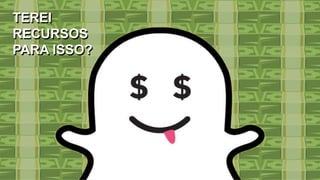 TEREI
RECURSOS
PARA ISSO?
TEREI
RECURSOS
PARA ISSO?
 