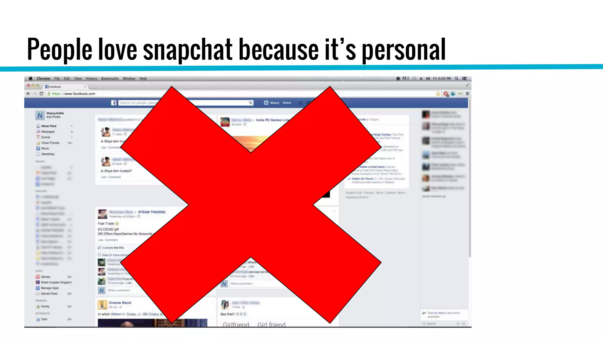 People love snapchat because it’s personal
 