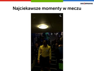 Najciekawsze momenty w meczu
 