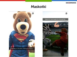 Maskotki
 