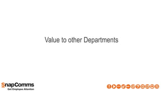 Value to other Departments
 