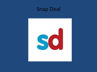 Snap Deal
 