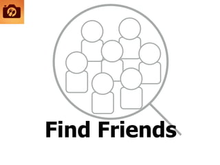 Find Friends
 