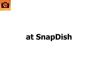 at SnapDish
 