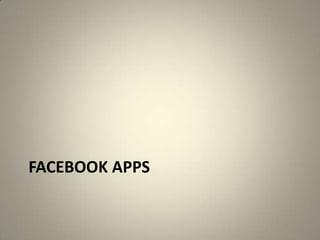 FACEBOOK APPS
 
