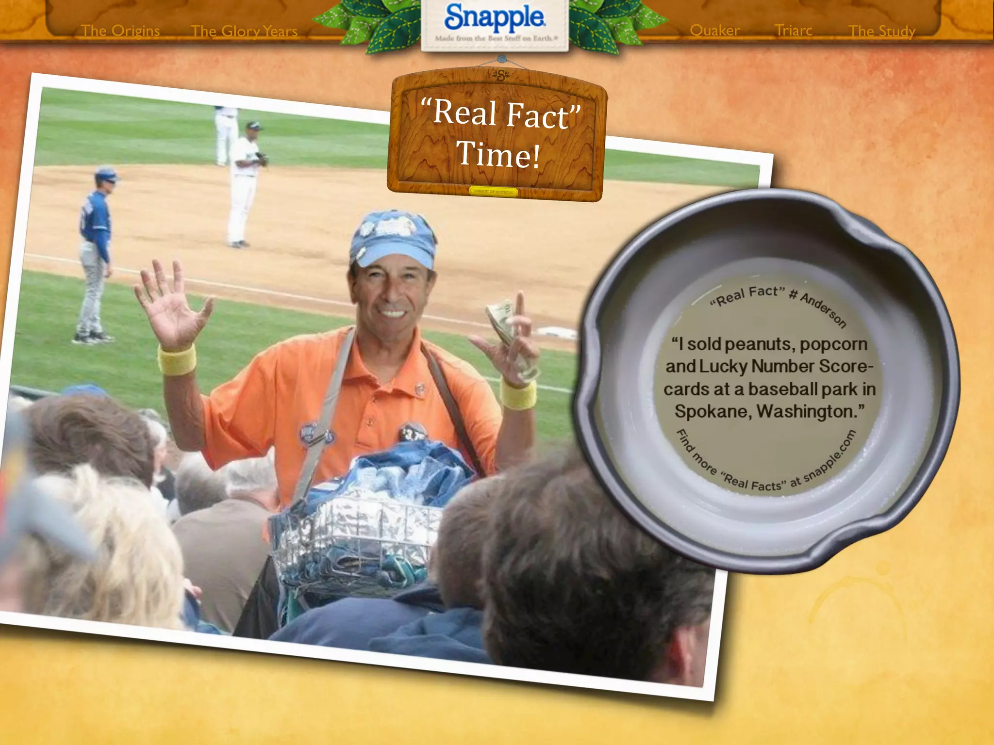 “Real0Fact”
Time!
The GloryYears Quaker The StudyTriarcThe Origins
 