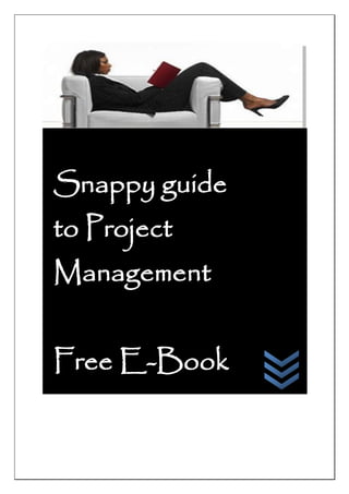 Snappy guide
to Project
Management


Free E-Book
 