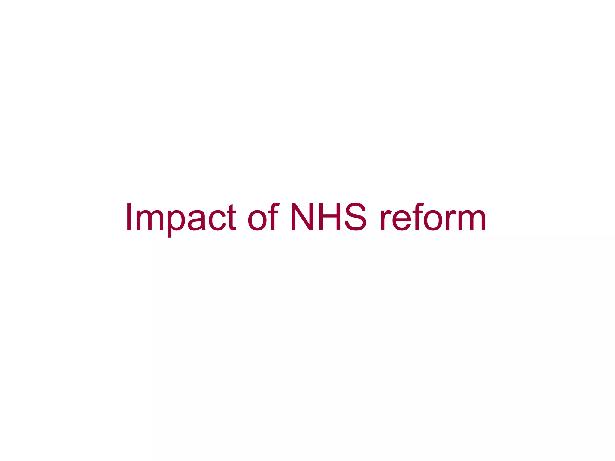 Impact of NHS reform
 