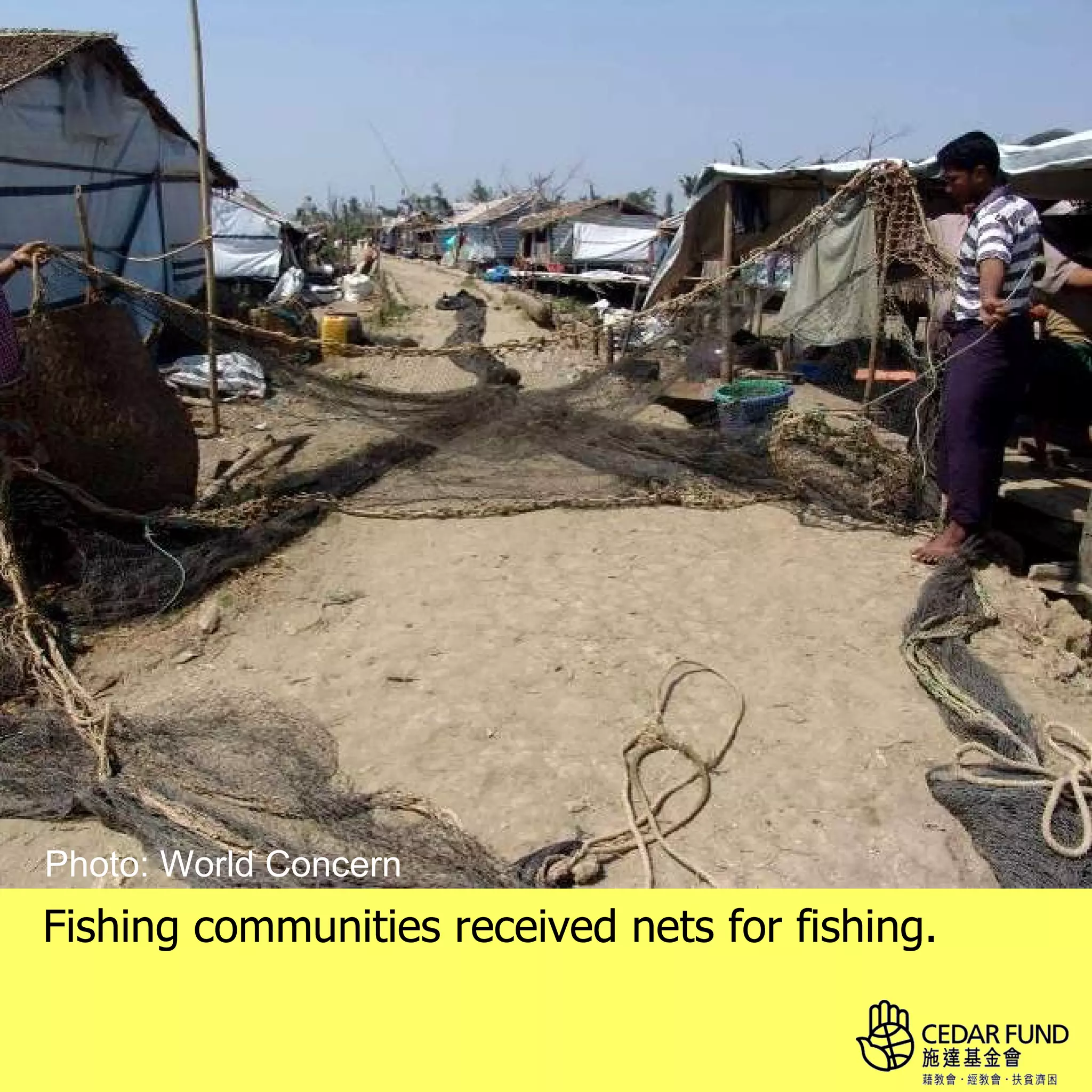 Photo: World Concern
Fishing communities received nets for fishing.
 