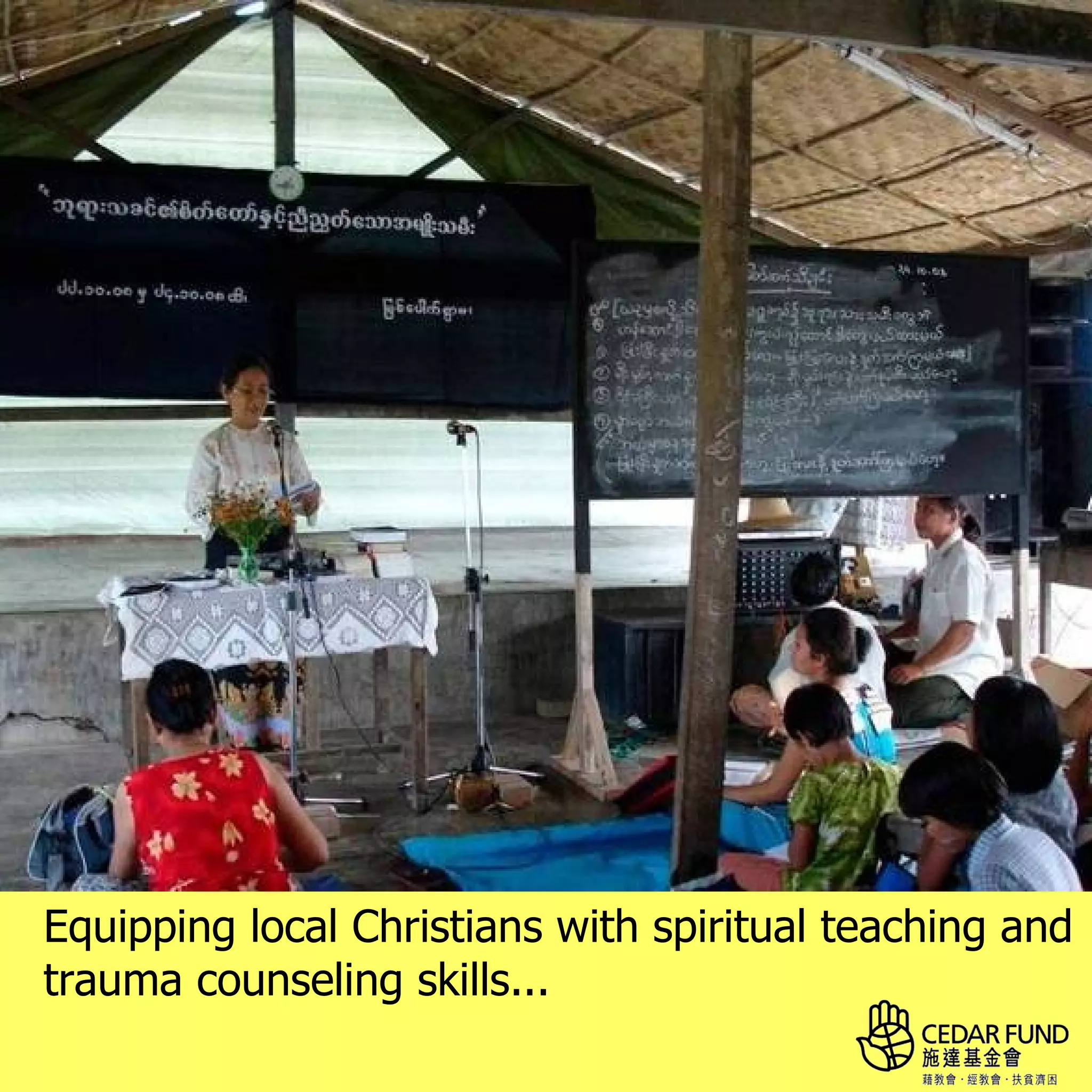 Equipping local Christians with spiritual teaching and
trauma counseling skills...
 
