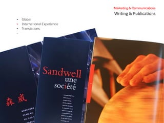 Marketing & Communications
                               Writing & Publications
•   Global
•   International Experience
•   Translations
•
 
