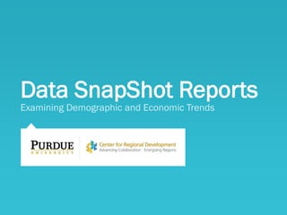 Data SnapShot Reports
Examining Demographic and Economic Trends
 