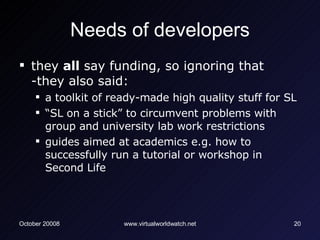Needs of developers <ul><li>they  all  say funding, so ignoring that -they also said: </li></ul><ul><ul><li>a toolkit of r...
