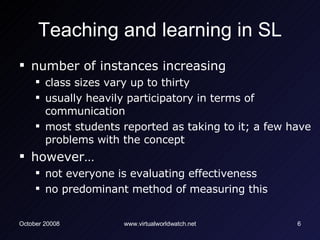 Teaching and learning in SL <ul><li>number of instances increasing </li></ul><ul><ul><li>class sizes vary up to thirty </l...