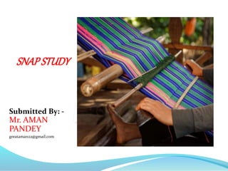 SNAPSTUDY
Submitted By: -
Mr. AMAN
PANDEY
greataman22@gmail.com
 