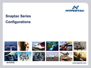 www.hypertac.com Snaptac Series Configurations 