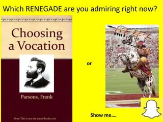 Which RENEGADE are you admiring right now?
or
Show me….
 