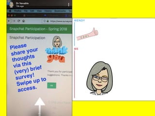 Possible Snapchat Activities
 Assignments
 Reinforce learning (pictures, brief videos, links, polls,
kahoot)
 Break up ...