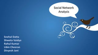 Social Network
Analysis
 
